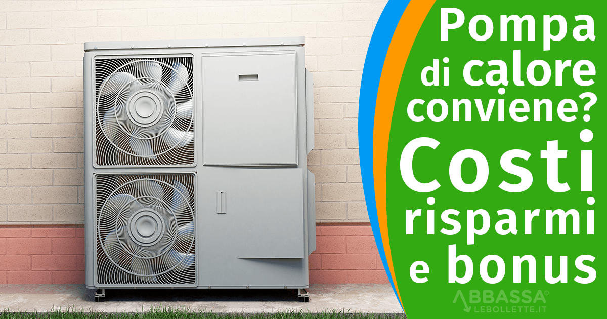 La pompa di calore conviene? Costi, risparmi e bonus&nbsp;