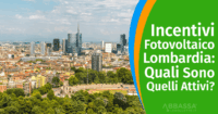 Incentivi Fotovoltaico Lombardia: Quali Sono Quelli Attivi?