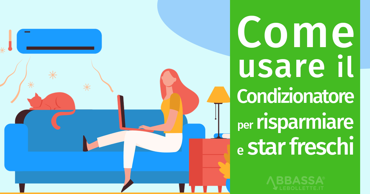 Come usare il Condizionatore per Risparmiare e Stare Freschi