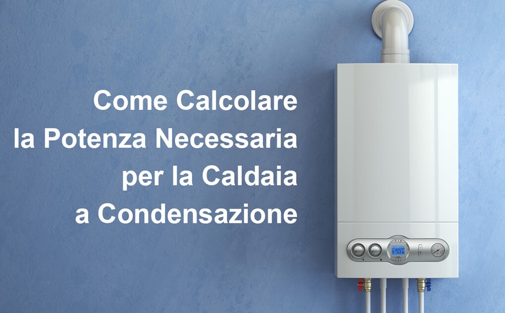 Dimensionamento della Caldaia a Condensazione