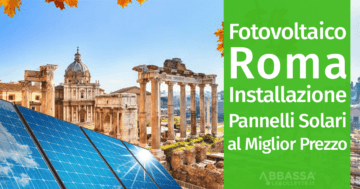 Fotovoltaico Roma: Installazione Pannelli Solari nel Lazio al Miglior Prezzo