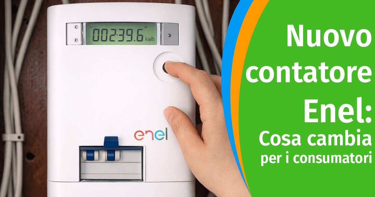 Nuovo contatore Enel: Cosa cambia per i Consumatori
