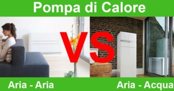 Pompa di Calore VS Aria-Aria Aria-Acqua