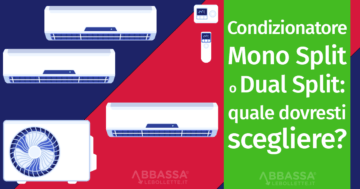 Condizionatore mono split o dual split: quale scegliere?