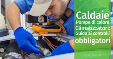Caldaie, pompe di calore e climatizzatori: guida ai controlli obbligatori