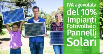 IVA agevolata del 10% sugli Impianti Fotovoltaici e sui Pannelli Solari