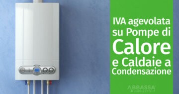 IVA agevolata su Pompe di Calore e Caldaie a Condensazione