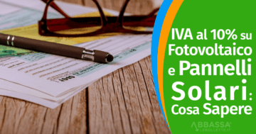 Impoanto Fotovoltaico e Pannelli Solari: Iva al 10%, come funziona e consigli utili