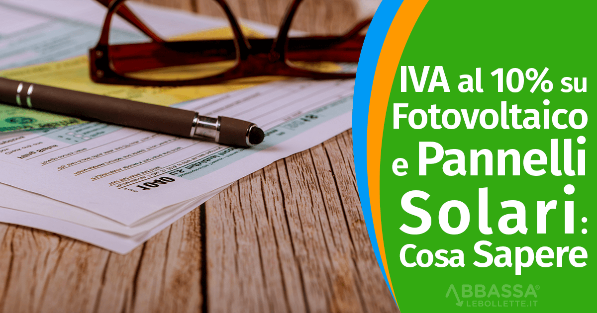 IVA al 10% su Fotovoltaico e Pannelli Solari: Cosa Sapere