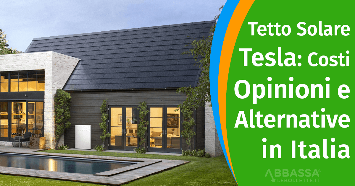 Tetto Solare Tesla in Italia: Costi, Opinioni e Alternative 2026