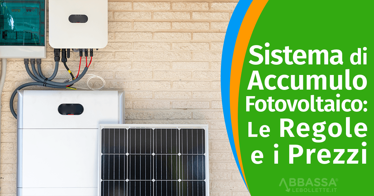 Sistema di Accumulo Fotovoltaico: Regole e Prezzi