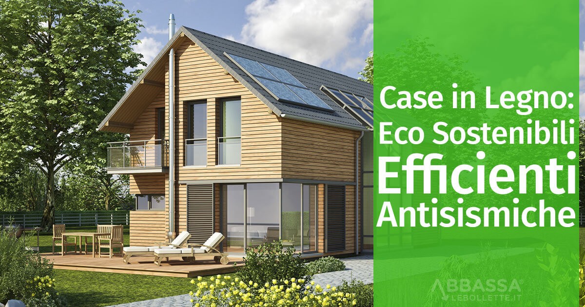 Case in Legno Eco Sostenibili, Efficienti, Antisismiche