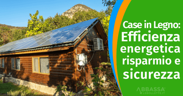 Case in Legno: Eco Sostenibili, Efficienti, Antisismiche