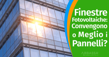 Finestre Fotovoltaiche Trasparenti Convengono Davvero? Quali sono i Costi? Scopri la tecnologia ed il risparmio