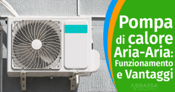 Pompa di Calore Aria Aria con tecnologia Inverter come funziona e i vantaggi che offre