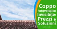 Coppo Fotovoltaico Invisibile: Prezzi e Soluzioni