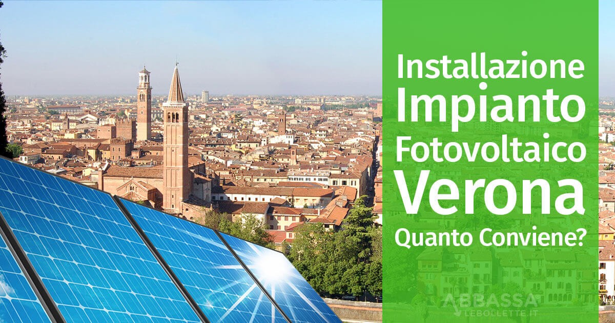 Fotovoltico Verona: Convenienza e prezzi