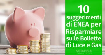 I 10 suggerimenti di ENEA per risparmiare sulle bollette di luce e gas