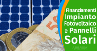 Finanziamenti Impianto Fotovoltaico e Pannelli Solari