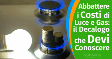 Come ridurre il costo in bolletta di luce e gas: il decalogo enea che devi conoscere
