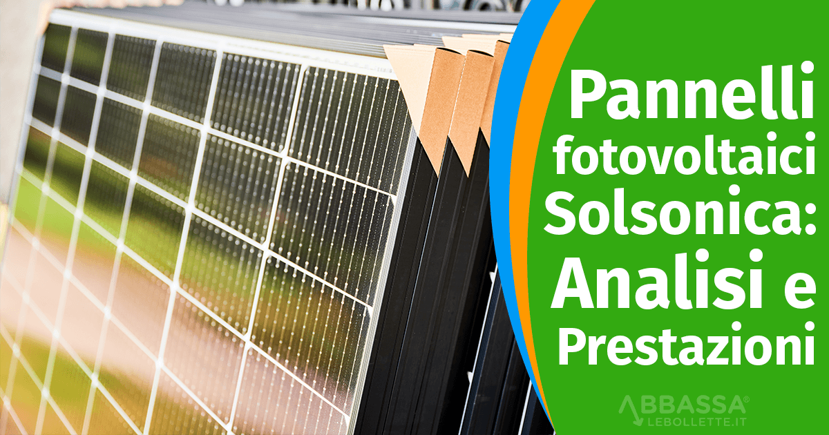 Pannelli fotovoltaici Solsonica: Analisi e Prestazioni
