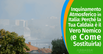 Inquinamento Atmosferico in Italia: La Colpa è delle vecchie caldaie a gas e a gasolio