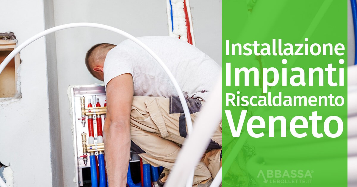 Installazione Impianti di Riscaldamento Veneto