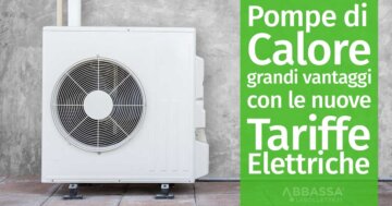 Pompe di Calore: Grandi vantaggi con le nuove tariffe elettriche