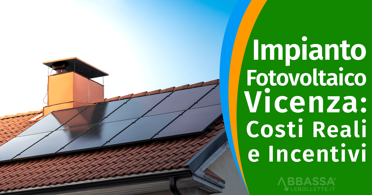 Fotovoltaico Vicenza: ecco perché conviene