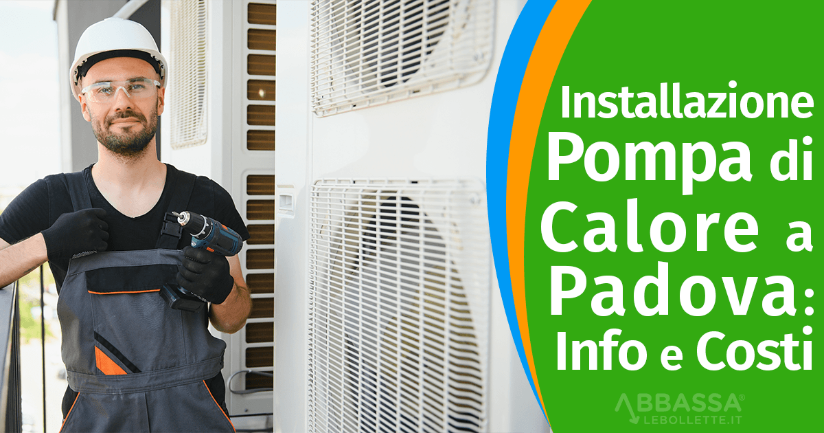 Installazione Pompa di Calore a Padova: Info e Costi