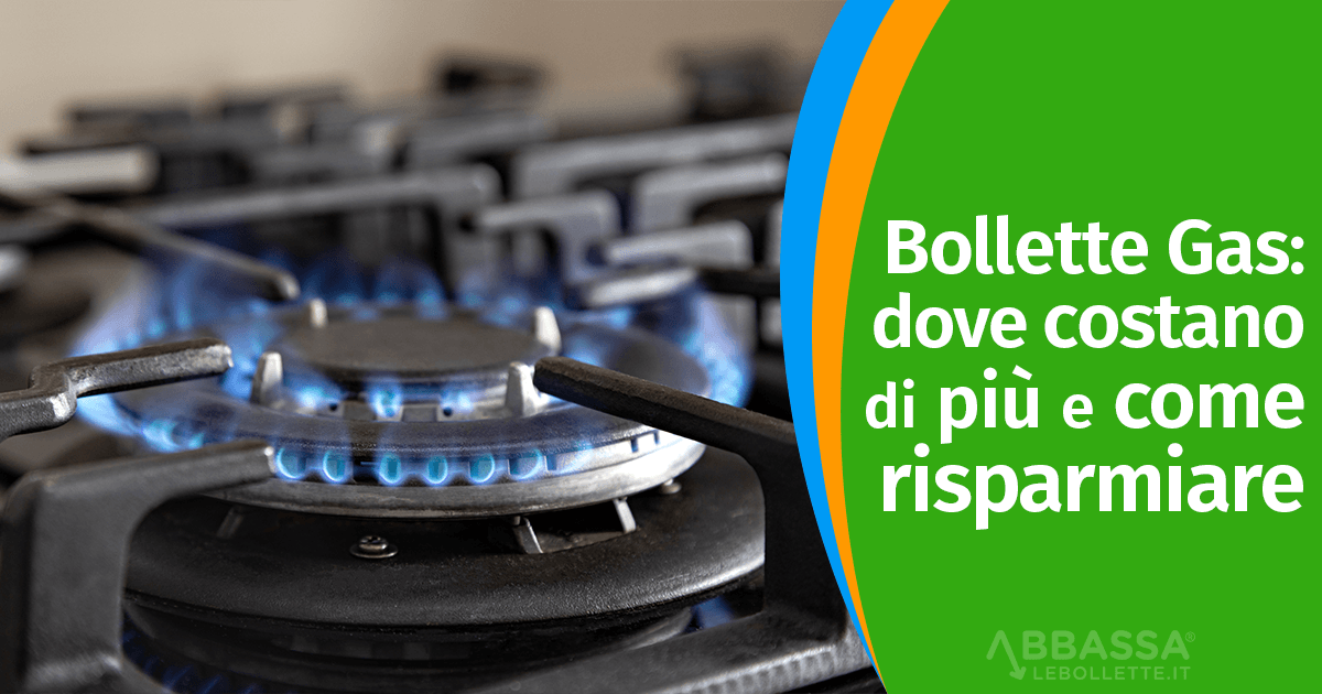 Bollette del Gas: dove costano di pi&ugrave; e come risparmiare
