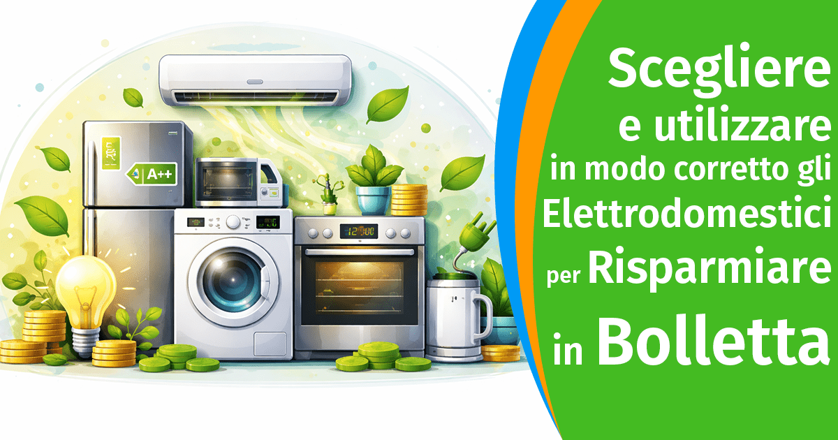 Elettrodomestici: quali scegliere e come usarli per ridurre i consumi