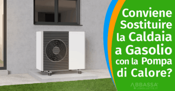 Sostituire la caldaia a gasolio con la pompa di calore conviene? Costi incentivi e consigli