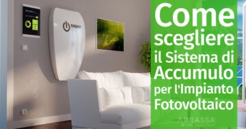 Come scegliere il sistema di accumulo per l'impianto fotovoltaico