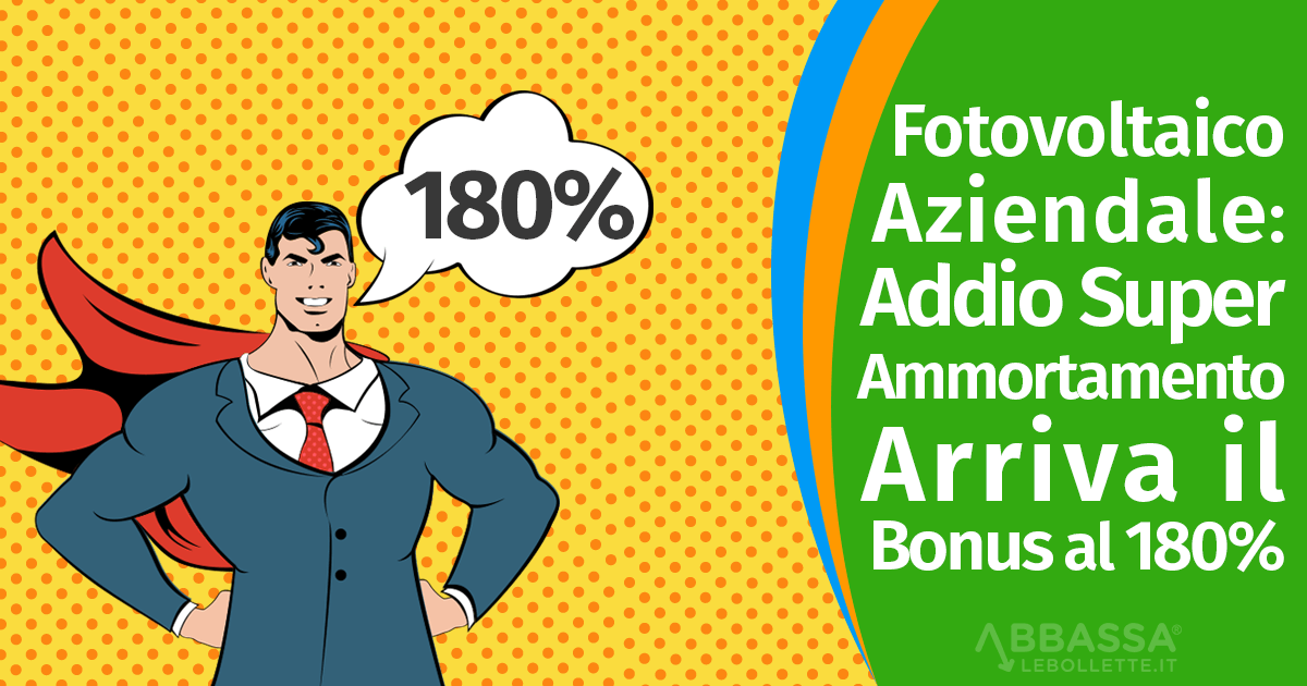 Fotovoltaico Aziendale: Addio Super Ammortamento, Arriva il Bonus al 180%