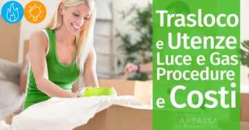 Trasloco e Utenze Luce e Gas: Procedure e Costi