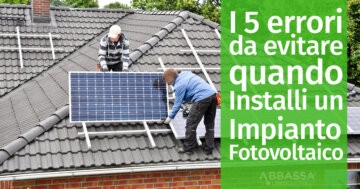 I 5 errori da evitare quando Installi un Impianto Fotovoltaico