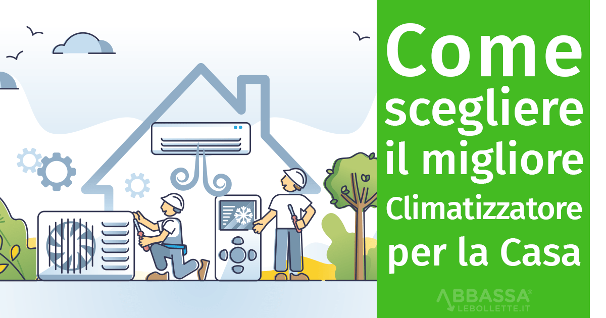 Come scegliere il migliore climatizzatore per la casa