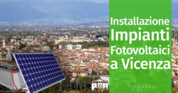 Installazione Impianti Fotovoltaici a Vicenza