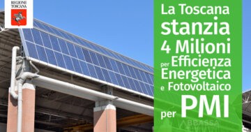 La Toscana stanzia 4 Milioni per Efficienza Energetica e Fotovoltaico per PMI