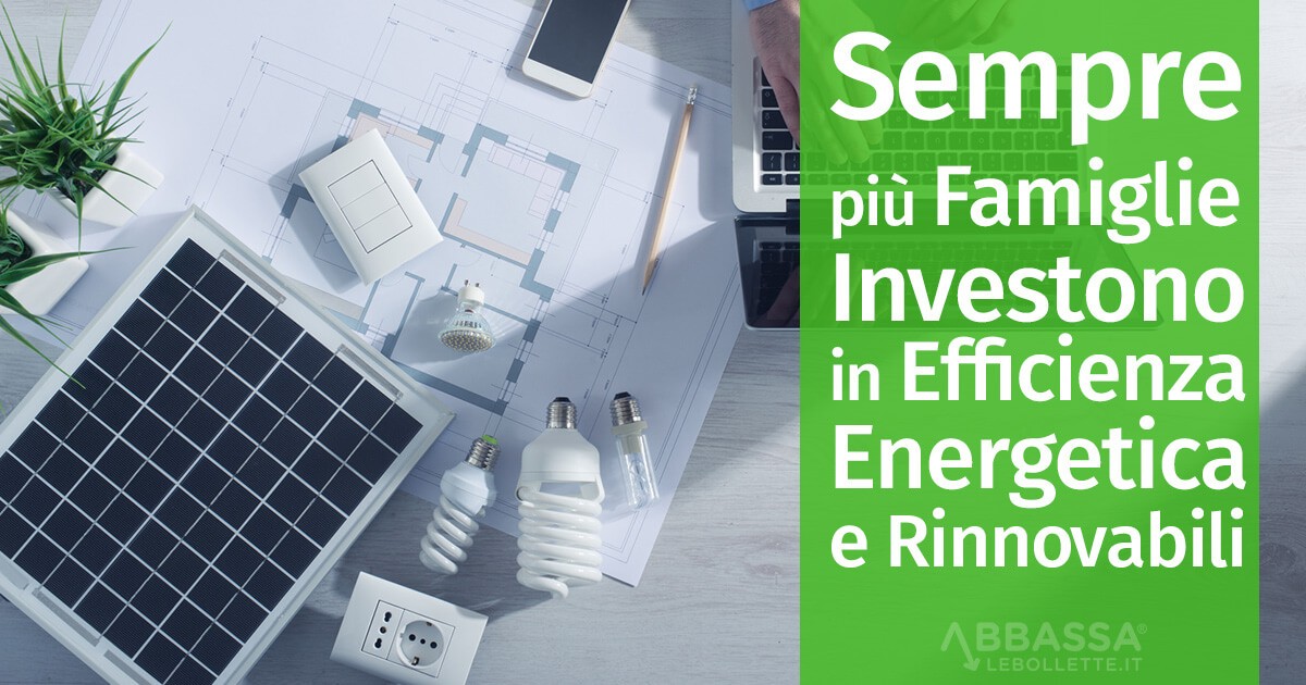 Sempre più Famiglie Investono in Efficienza Energetica e Rinnovabili