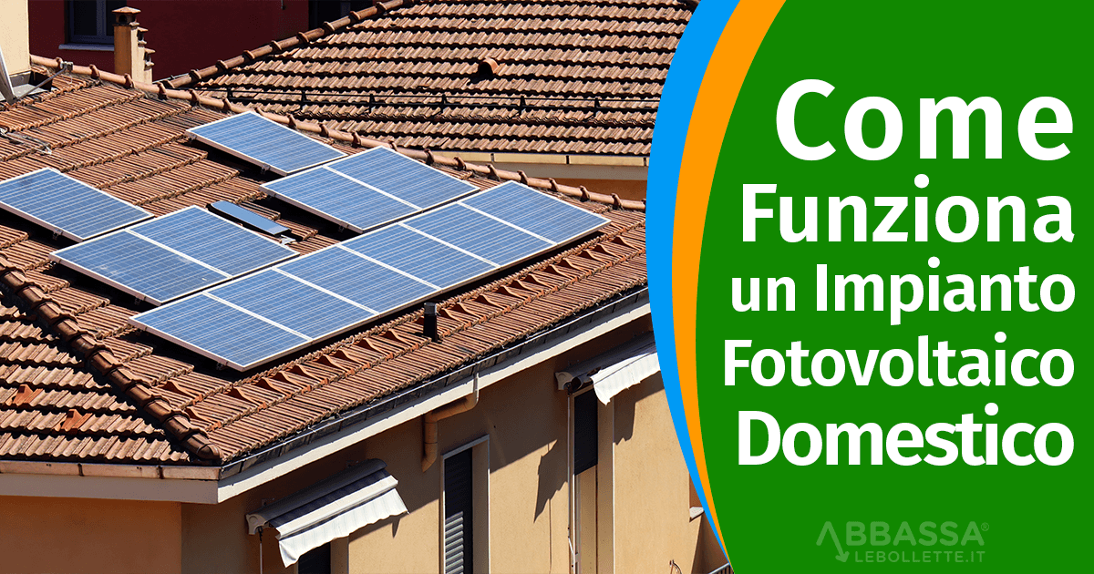 Come Funziona un Impianto Fotovoltaico Domestico