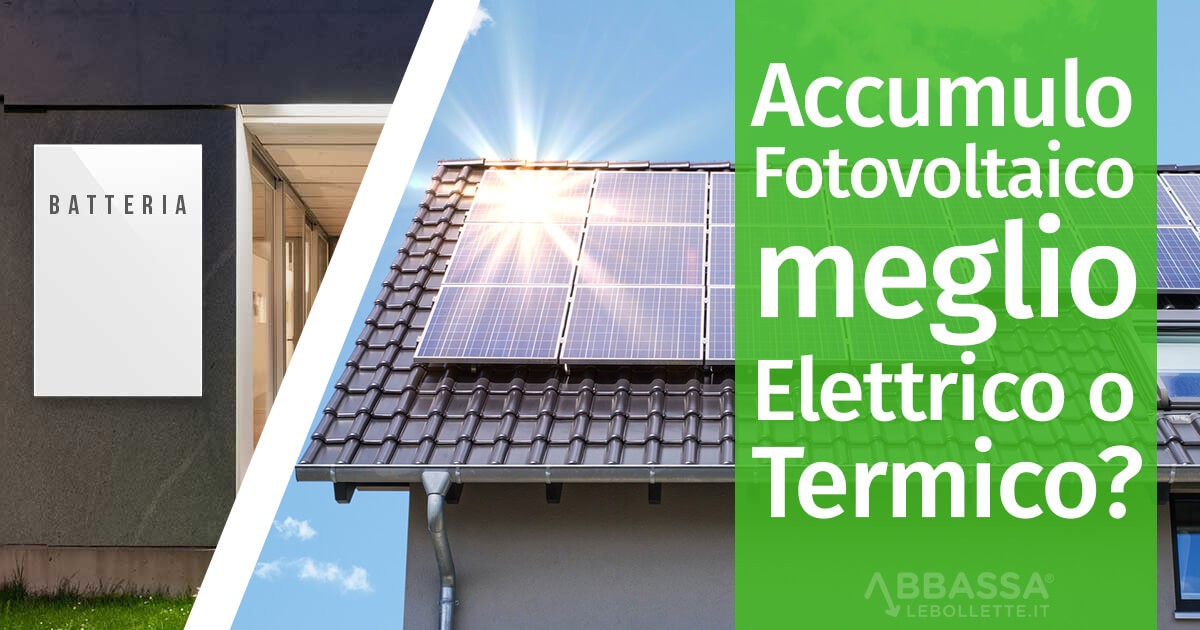 Accumulo per Fotovoltaico: Meglio Elettrico o Termico?