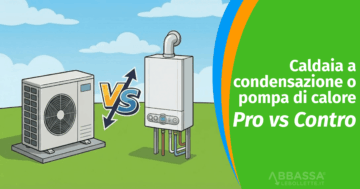 Caldaia a condensazione o pompa di calore: Pro vs Contro