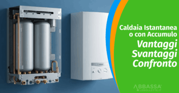 caldaia istantanea o con accumulo vantaggi svantaggi