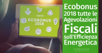 Ecobonus 2018: Tutte le Agevolazioni Fiscali sull'Efficienza Energetica