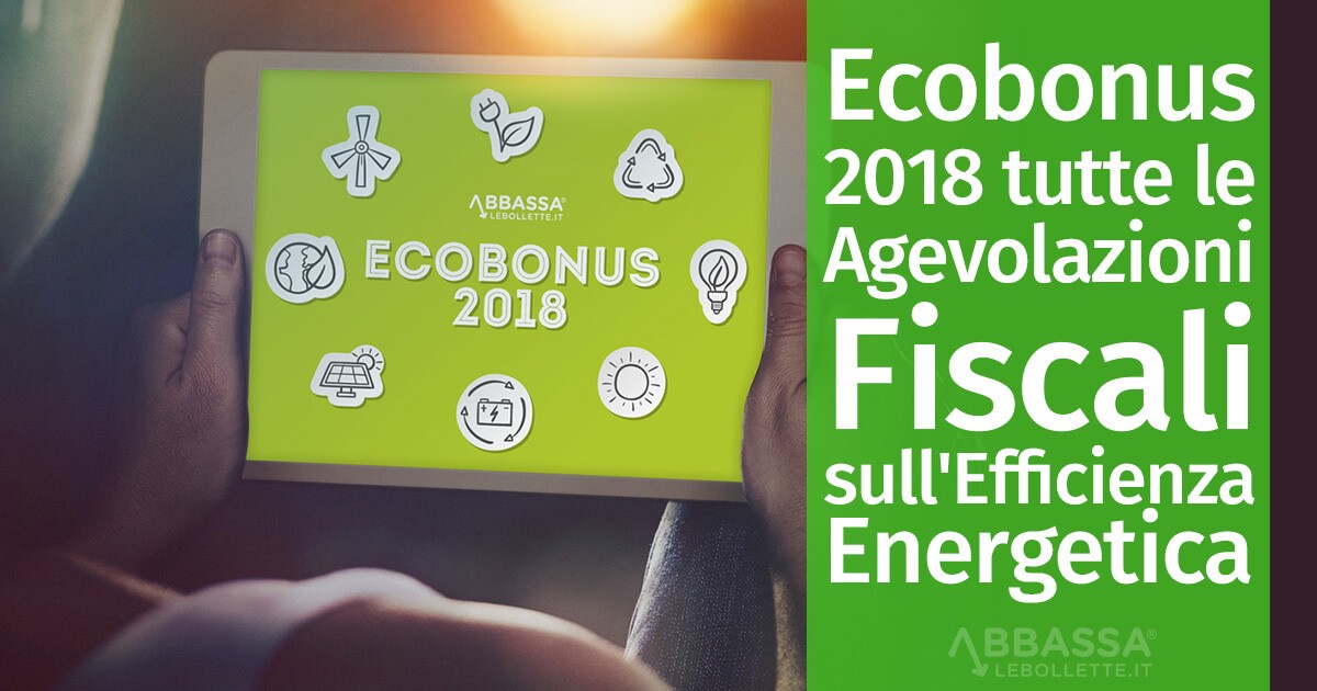 Ecobonus 2018: Tutte le Agevolazioni Fiscali sull’Efficienza Energetica