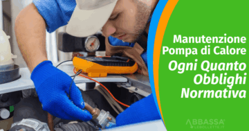 manutenzione pompa di calore ogni quanto obblighi normativa