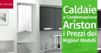Caldaie a Condensazione Ariston: I Prezzi dei Migliori Modelli