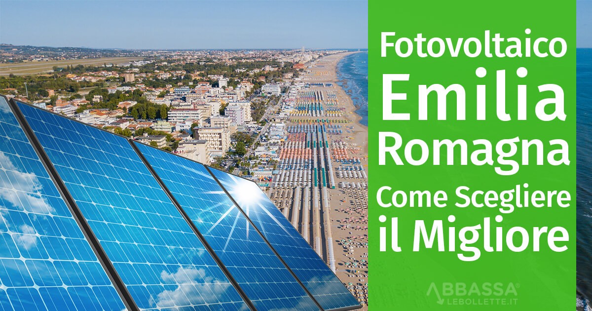 Impianto Fotovoltaico in Emilia Romagna: Come Scegliere il Migliore